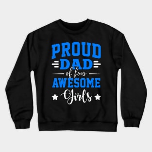 Proud Dad Of Four Awesome Girls Crewneck Sweatshirt